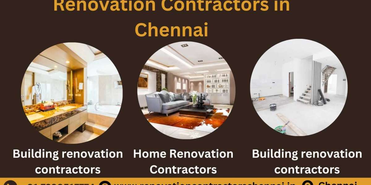 Why Choose Renovation Contractors in Chennai ?