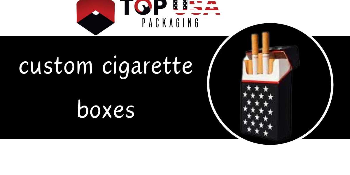 Custom Cigarette Boxes: Elevating Your Brand Image and Customer Experience
