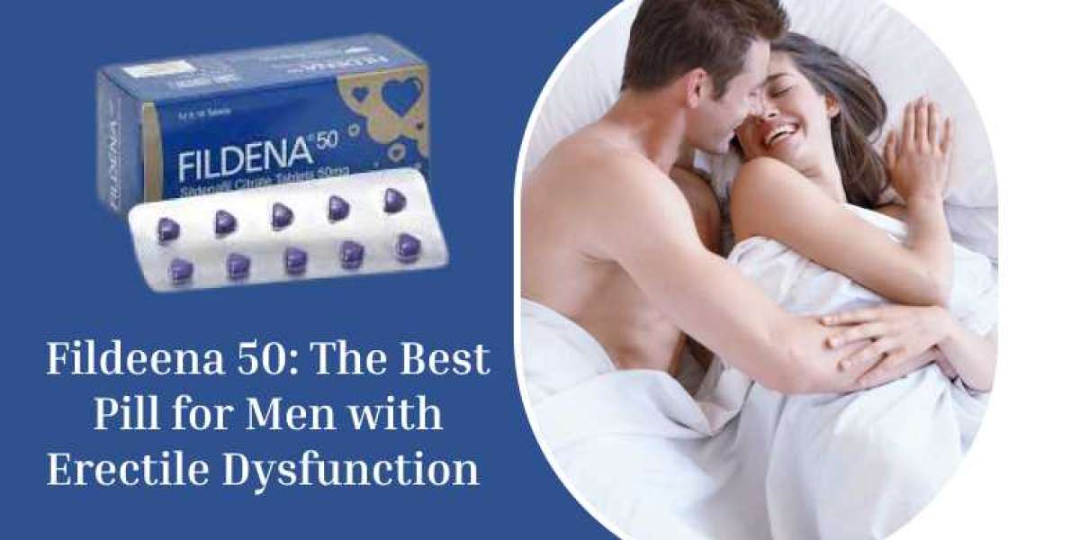 Fildena 50: The Best Pill for Men with Erectile Dysfunction
