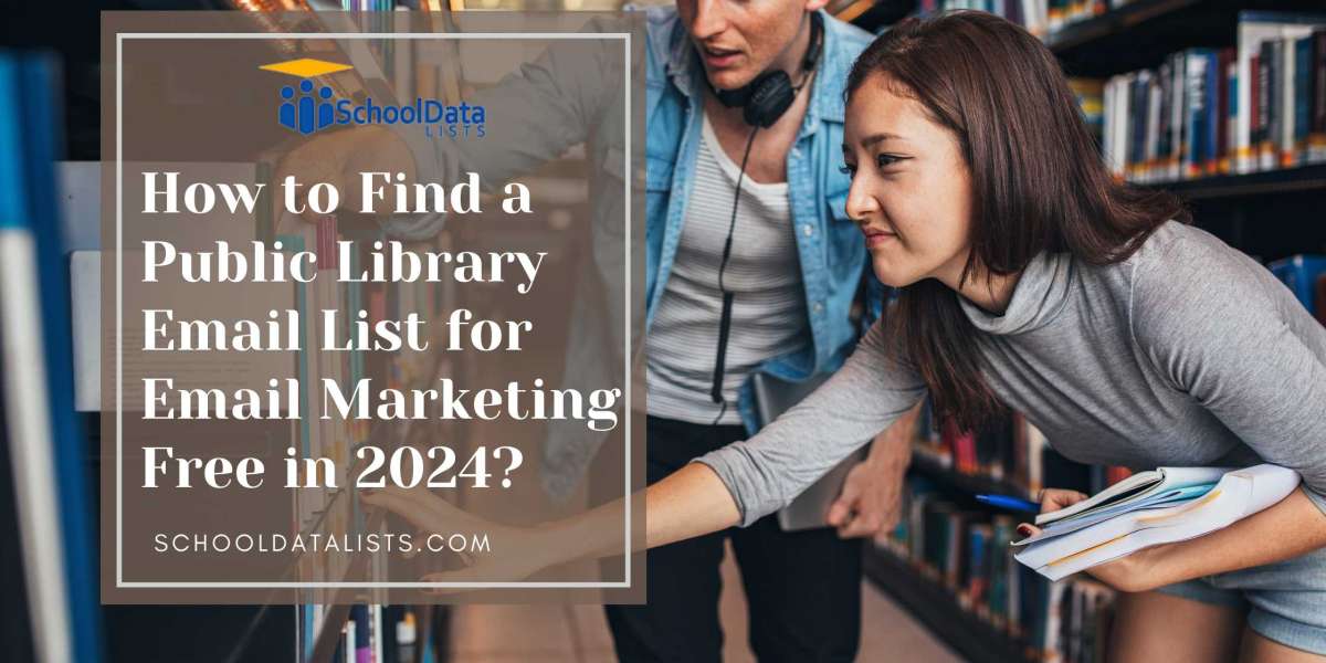 How to Find a Public Library Email List for Email Marketing Free in 2024?