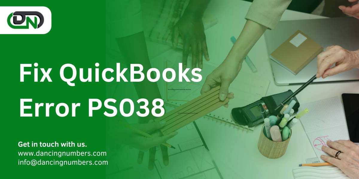 How to QuickBooks Error PS038?