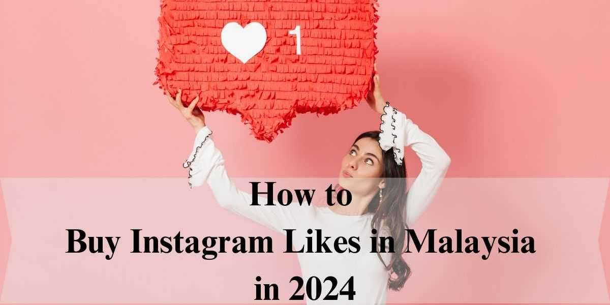 How to Buy Instagram Likes in Malaysia in 2024